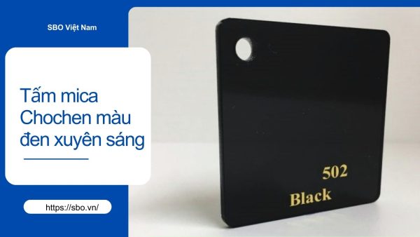Tấm mica Chochen màu đen xuyên sáng