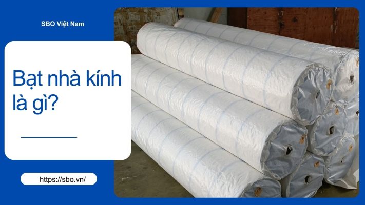 Bạt nhà kính là gì?