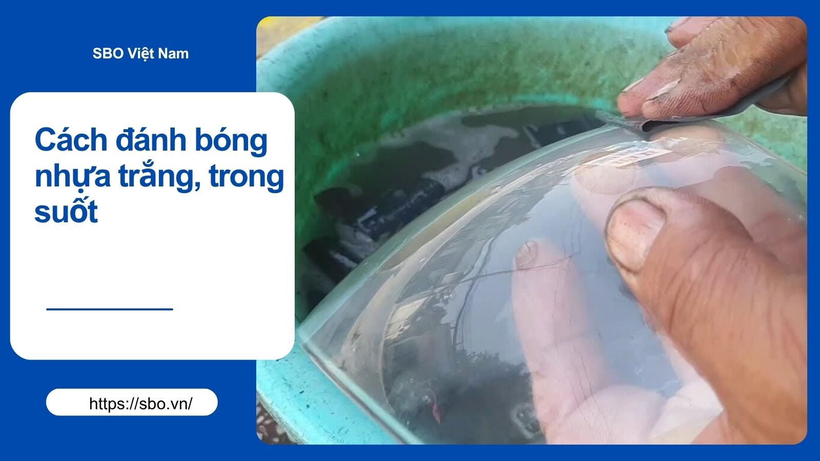 Cách đánh bóng nhựa trắng, trong suốt đơn giản như mới