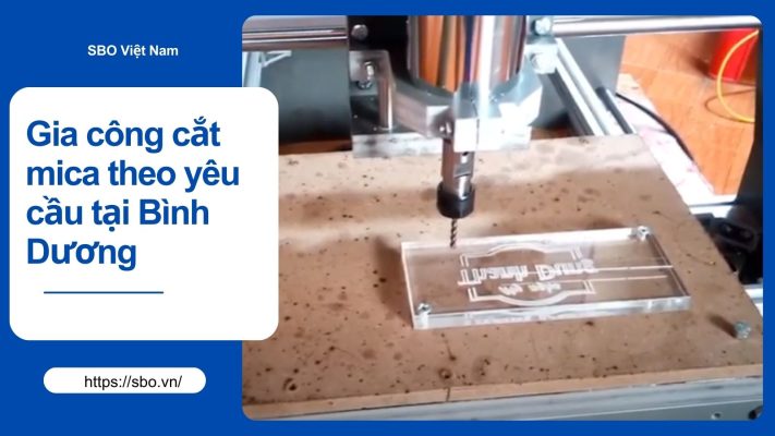 Gia công cắt mica theo yêu cầu tại Bình Dương