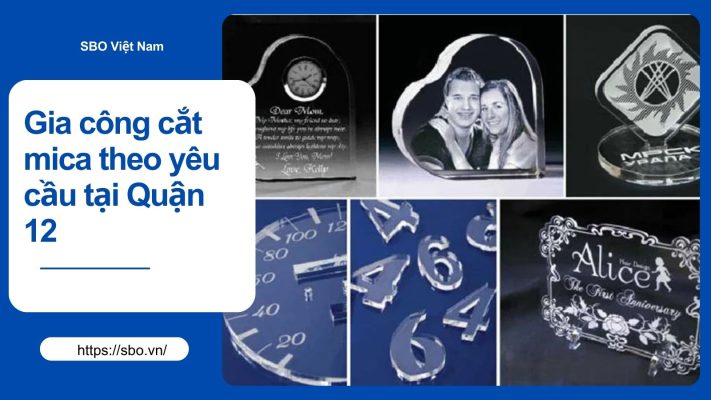 Gia công cắt mica theo yêu cầu tại Quận 12