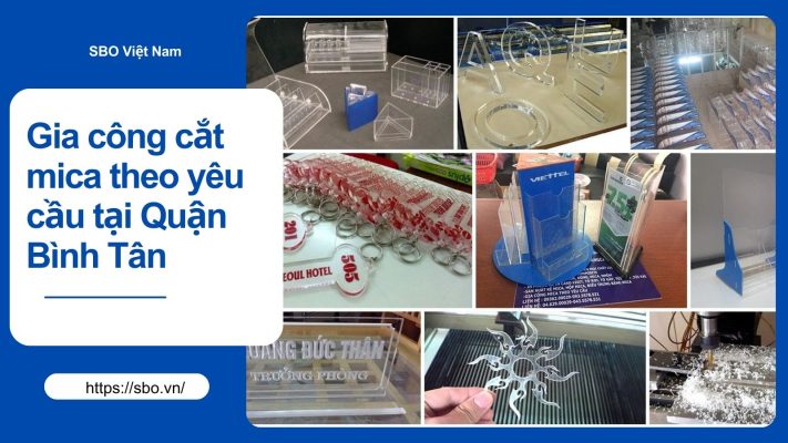 Gia công cắt mica theo yêu cầu tại Quận Bình Tân