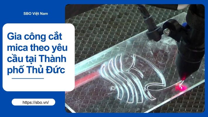 Gia công cắt mica theo yêu cầu tại Thành phố Thủ Đức