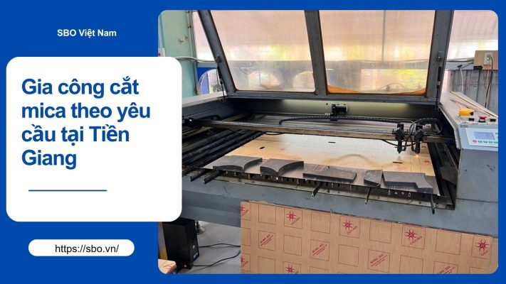 Gia công cắt mica theo yêu cầu tại Tiền Giang