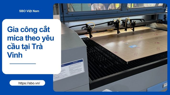 Gia công cắt mica theo yêu cầu tại Trà Vinh
