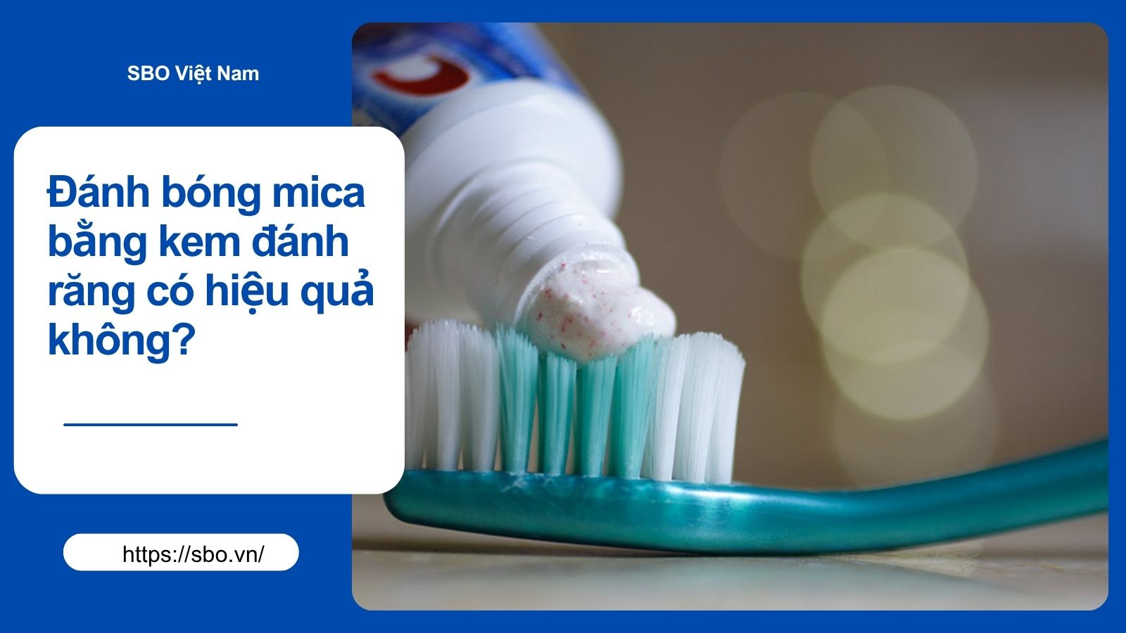 Đánh bóng mica bằng kem đánh răng có hiệu quả không? 
