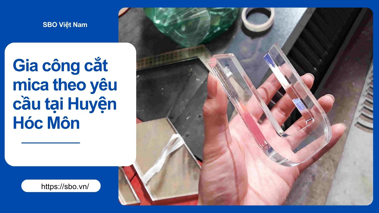 Gia công cắt mica theo yêu cầu tại Huyện Hóc Môn 