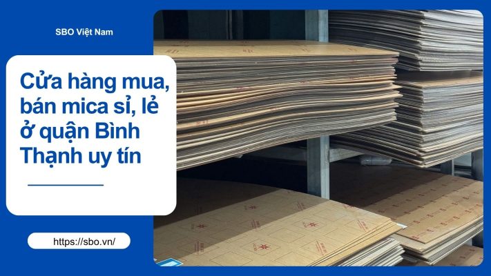 Cửa hàng mua, bán mica sỉ, lẻ ở quận Bình Thạnh uy tín