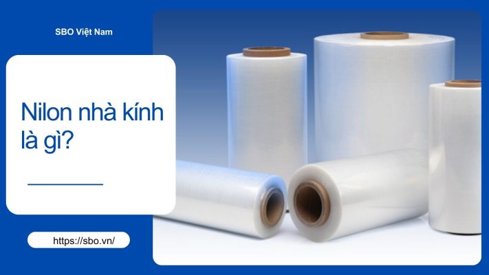 Nilon nhà kính là gì?