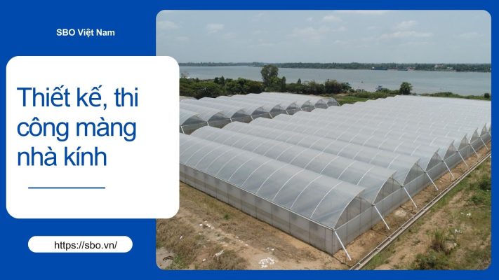 Dịch vụ thiết kế, thi công màng nhà kính