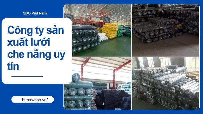 Công ty sản xuất lưới che nắng uy tín