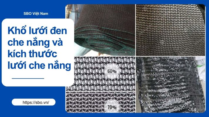 Khổ lưới đen che nắng và kích thước lưới che nắng