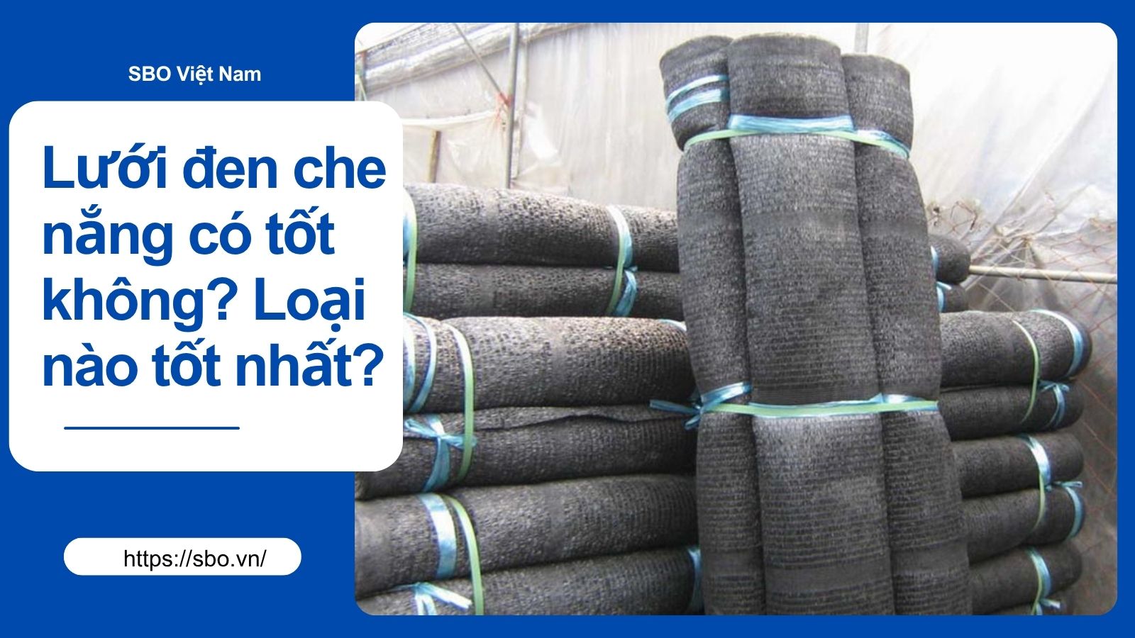 Lưới đen che nắng có tốt không? Lưới đen che nắng nào tốt nhất?