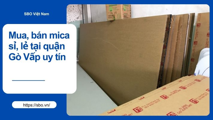Tổng kho mua, bán mica sỉ, lẻ ở quận Gò Vấp giá rẻ
