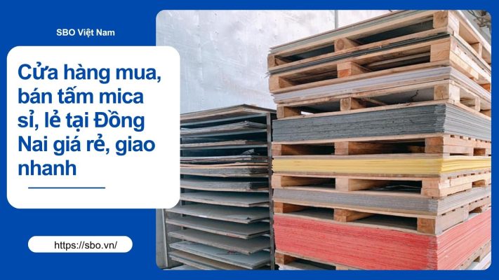 Cửa hàng mua, bán tấm mica sỉ, lẻ tại Đồng Nai giá rẻ, giao nhanh