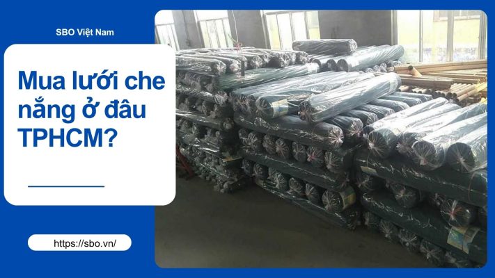 Mua lưới che nắng ở đâu TPHCM?