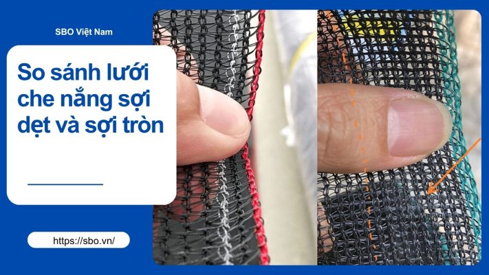 So sánh lưới che nắng sợi dẹt và sợi tròn: Nên chọn loại nào cho phù hợp?
