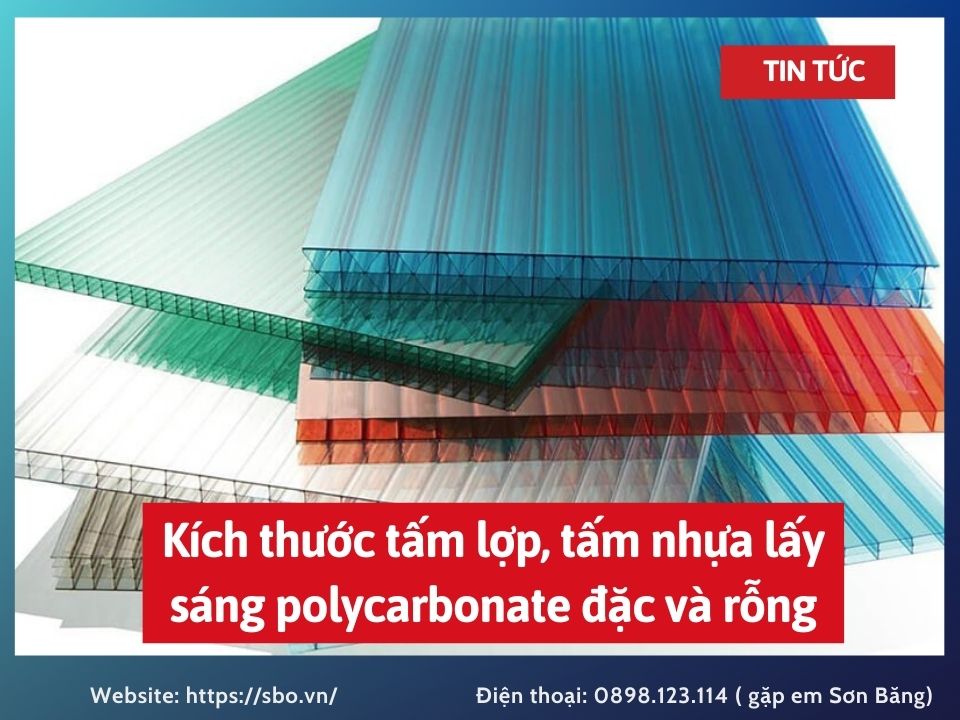 Kích thước tấm lợp, tấm nhựa lấy sáng polycarbonate đặc và rỗng