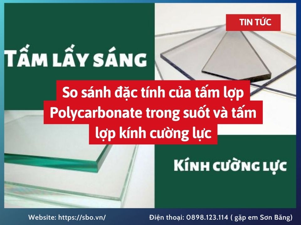 So sánh đặc tính của tấm lợp Polycarbonate trong suốt và tấm lợp kính cường lực