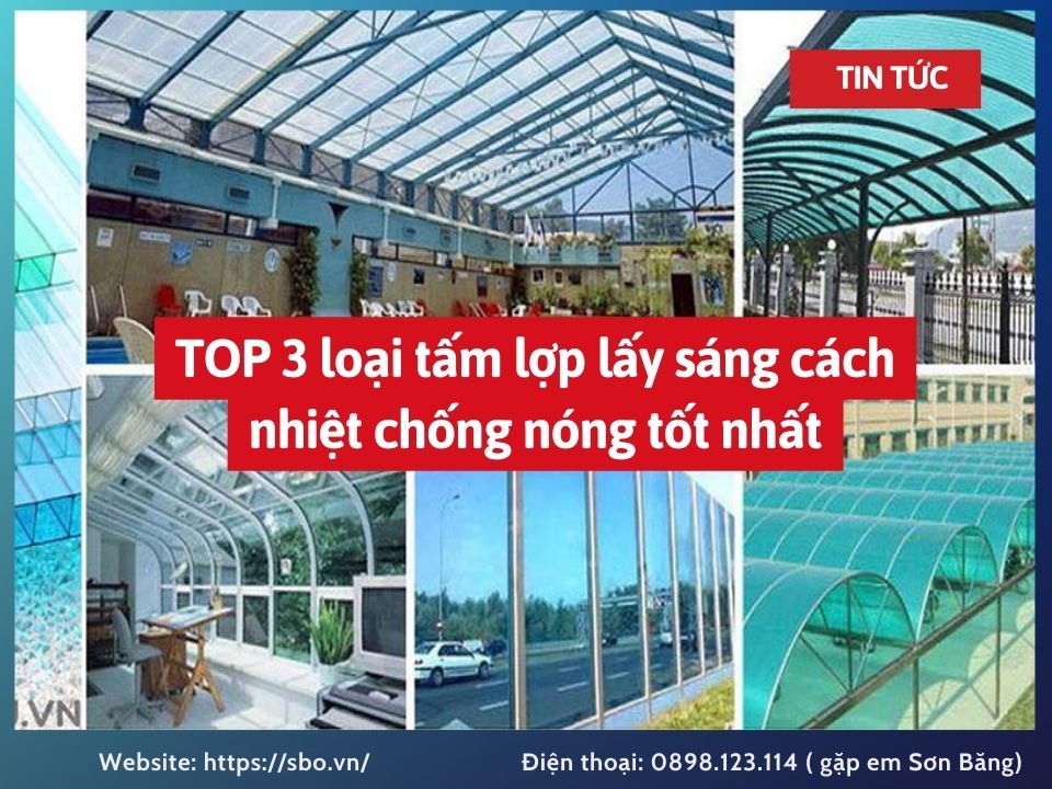 TOP 3 loại tấm lợp lấy sáng cách nhiệt chống nóng tốt nhất