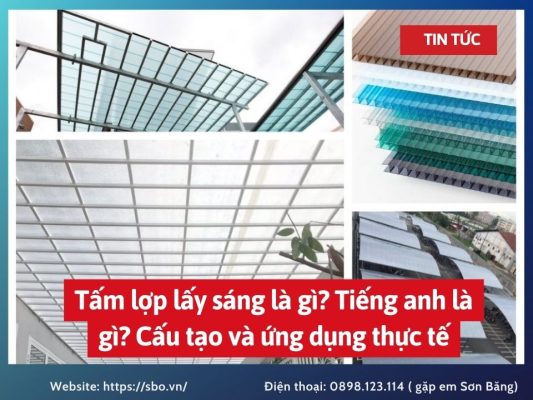 Tấm lợp lấy sáng là gì? Tiếng anh là gì? Cấu tạo và ứng dụng thực tế