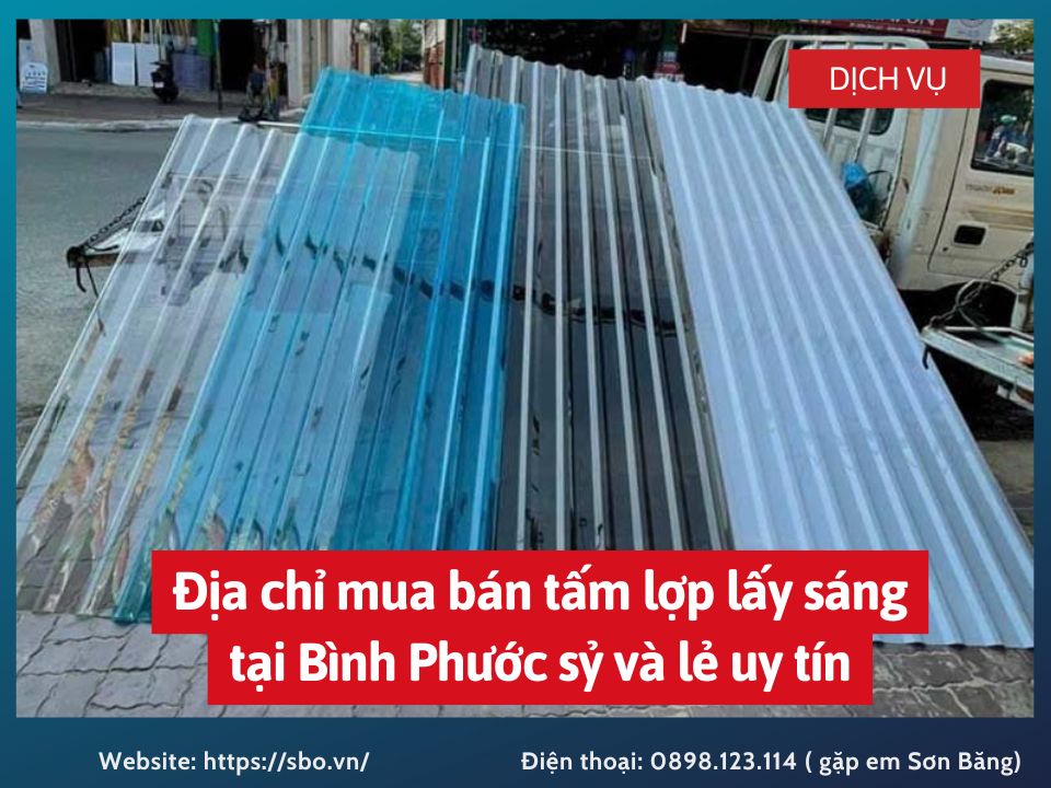 Địa chỉ mua bán tấm lợp lấy sáng tại Bình Phước sỷ và lẻ uy tín