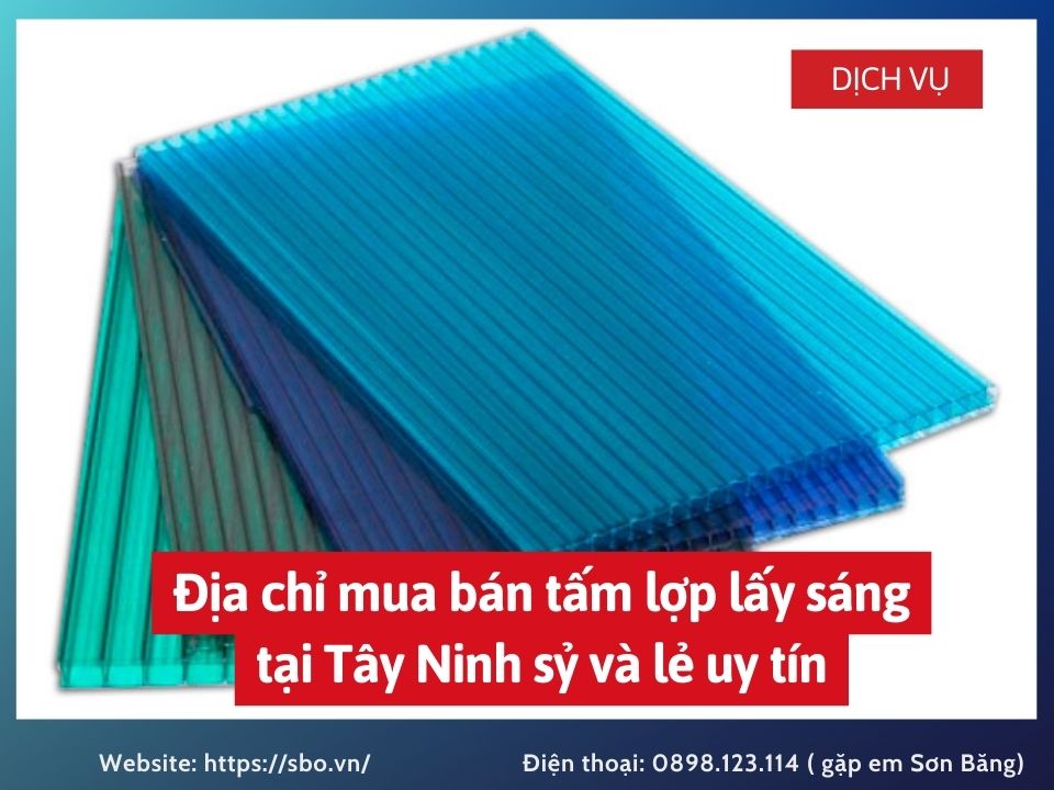 Địa chỉ mua bán tấm lợp lấy sáng tại Tây Ninh sỷ và lẻ uy tín