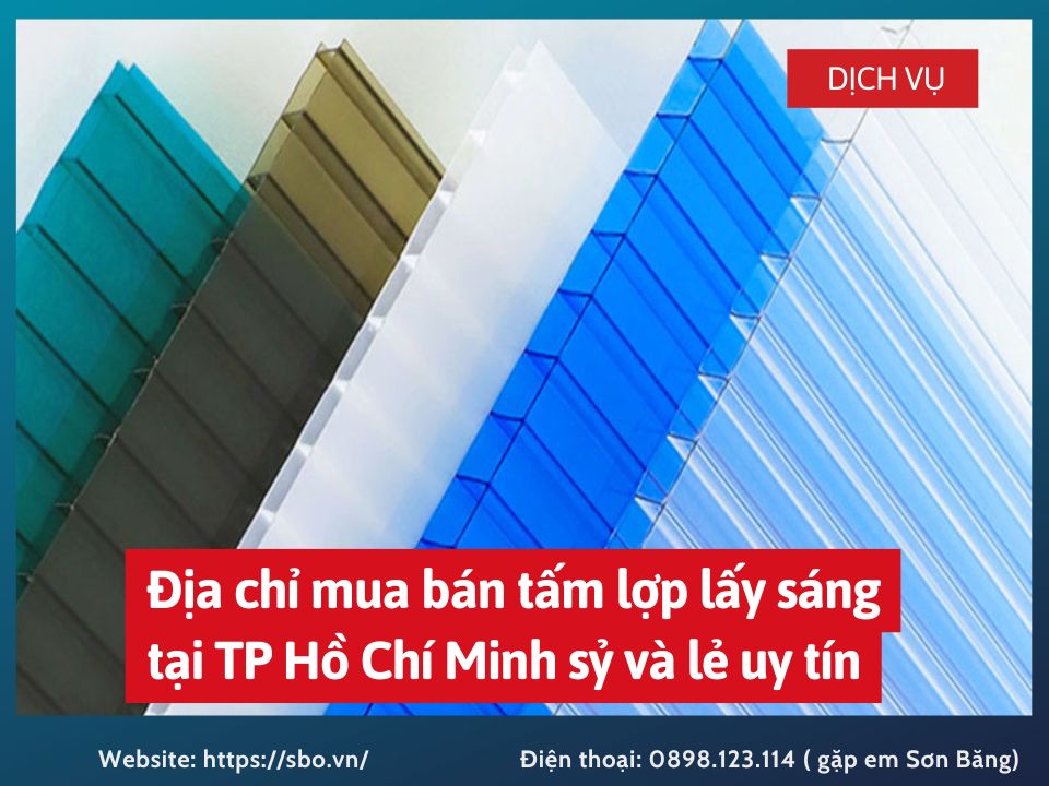 Địa chỉ mua bán tấm lợp lấy sáng tại TP Hồ Chí Minh sỷ và lẻ uy tín